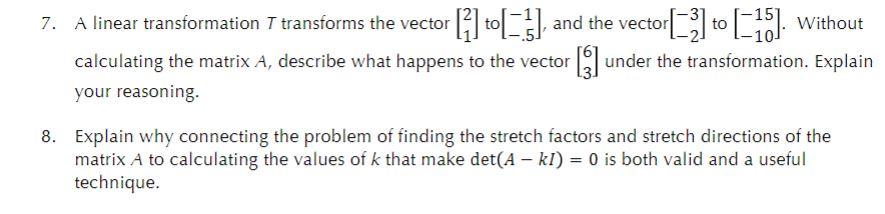 Solved 7. A linear transformation T transforms the vector | Chegg.com