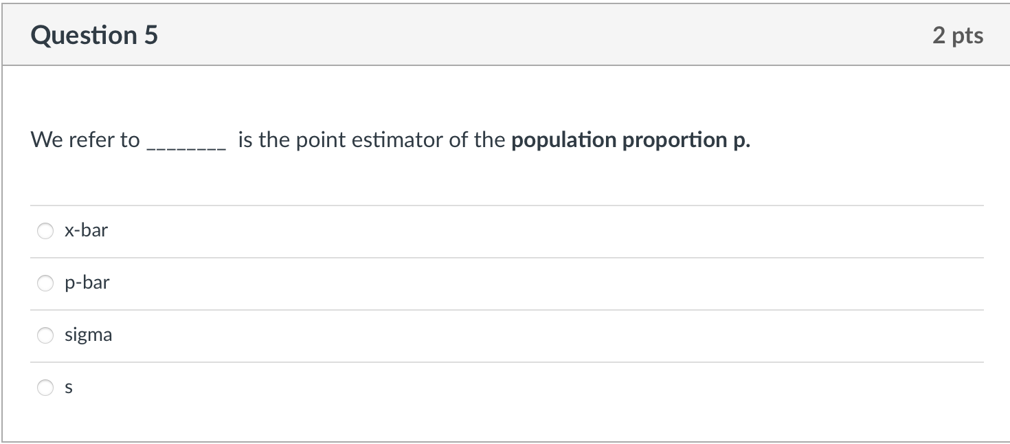 Solved Question 5 2 pts We refer to is the point estimator