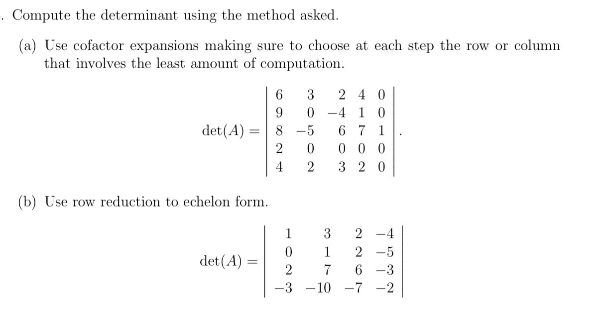 Solved Compute the determinant using the method asked. (a) | Chegg.com