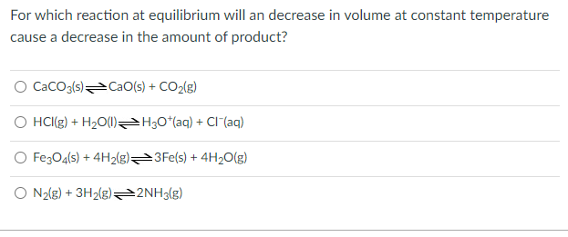 Solved For which reaction at equilibrium will an decrease in | Chegg.com