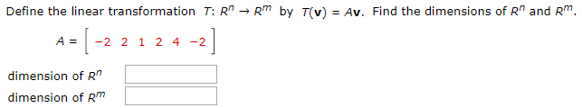 Solved Rm by Tv) = Av. Find the dimensions of R and Rm. | Chegg.com
