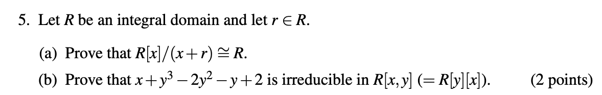 Solved 5. Let R be an integral domain and let r ER. (a) | Chegg.com