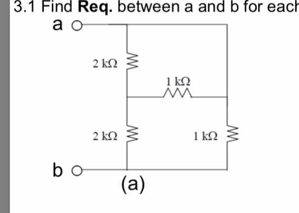 Solved 3.1 Find Req. Between A And B For Each A O B O | Chegg.com