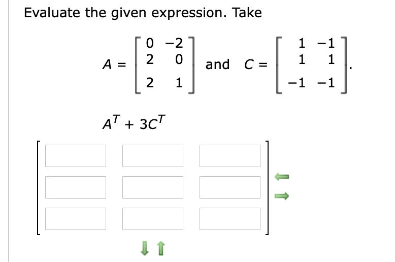 Solved Evaluate the given expression. Take A=⎣⎡022−201⎦⎤ and | Chegg.com