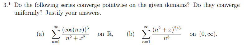 Solved 3.* Do The Following Series Converge Pointwise On The 