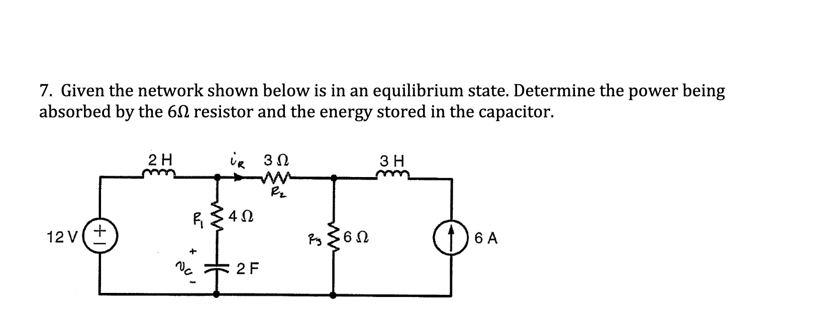 Solved 7. Given the network shown below is in an equilibrium | Chegg.com