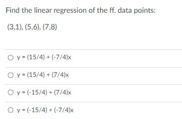 Solved Find the linear regression of the ff. data points: | Chegg.com