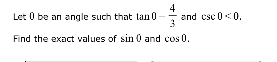 Solved Let θ ﻿be an angle such that tanθ=43 ﻿and cscθ