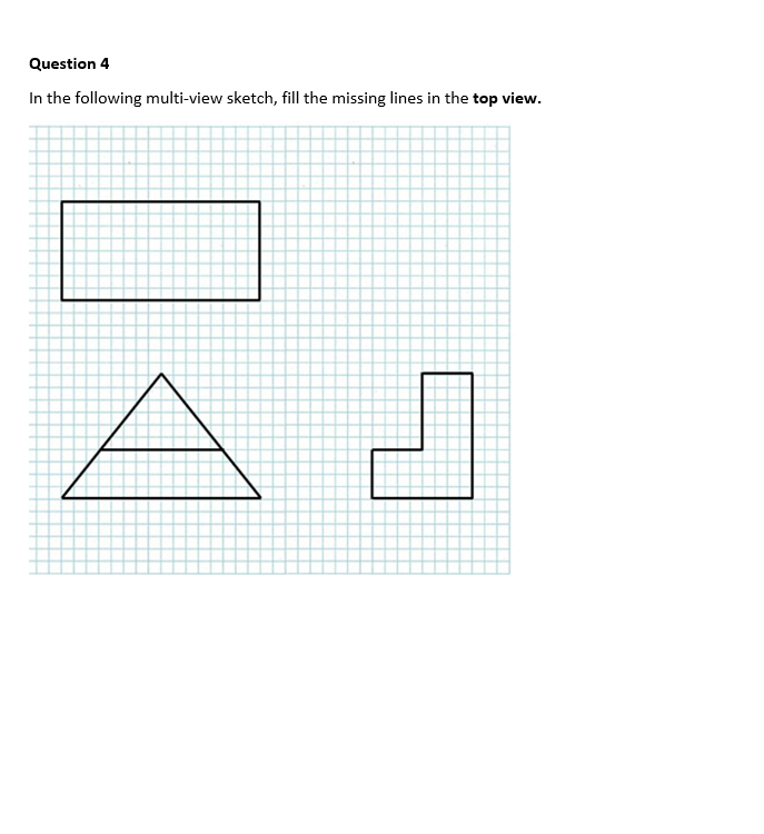 Solved Question 4 In the following multi-view sketch, fill | Chegg.com