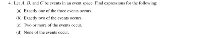 Solved 4. Let A, B, And C Be Events In An Event Space. Find | Chegg.com