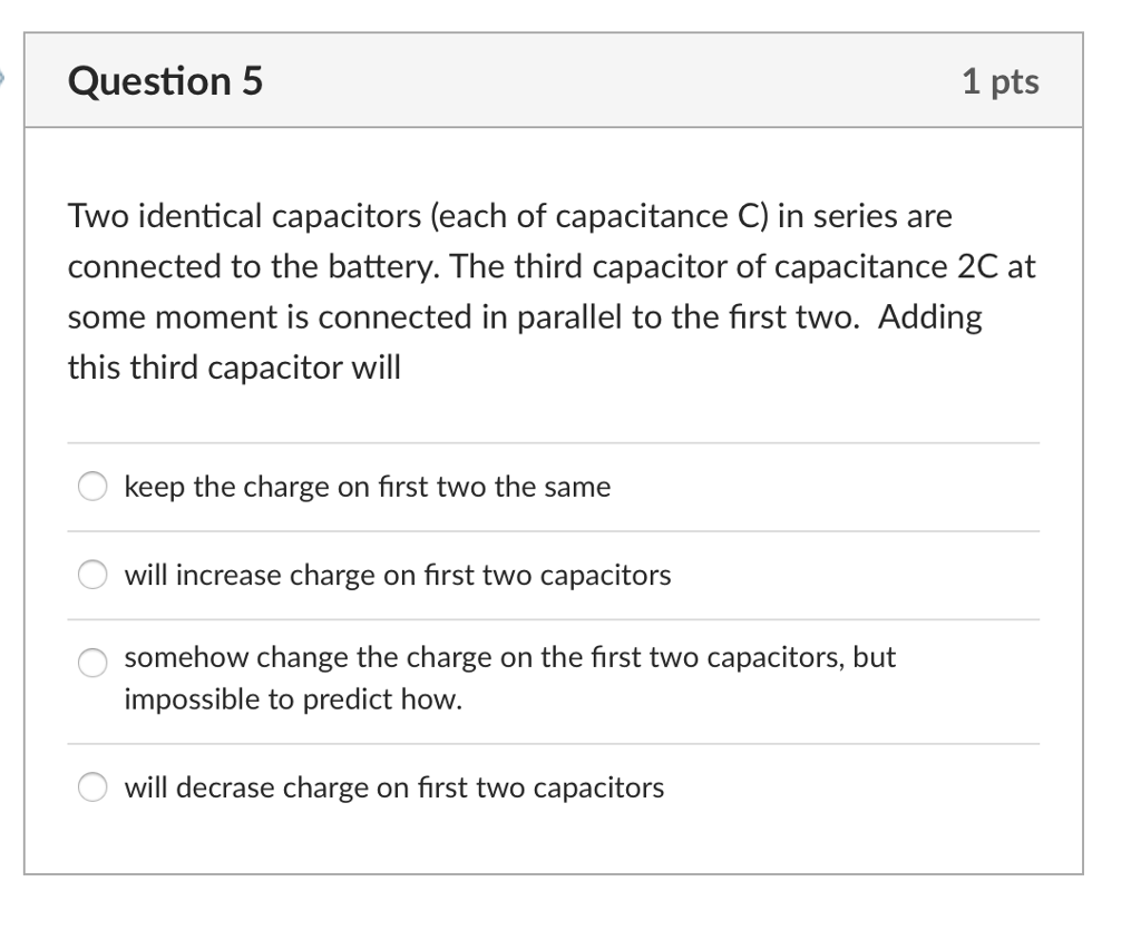 Solved Question 5 1 Pts Two Identical Capacitors (each Of | Chegg.com