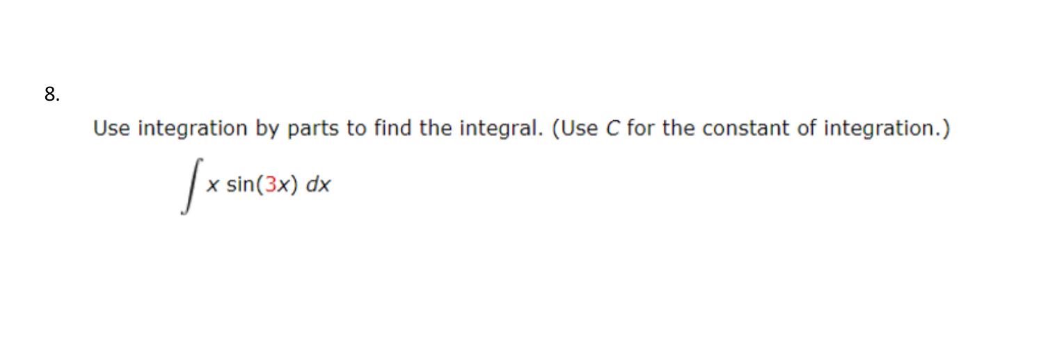 Solved Use integration by parts to find the integral. (Use C | Chegg.com