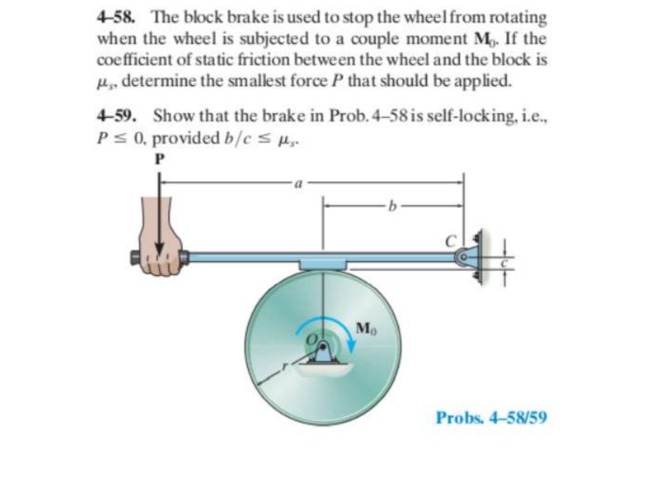 Solved 4-58. The block brake is used to stop the wheel from | Chegg.com