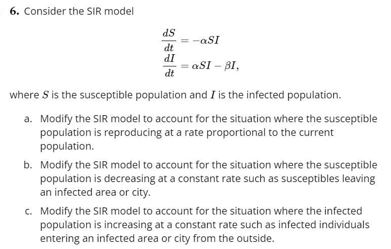 6. Consider the SIR model dtdS=−αSIdtdI=αSI−βI, where | Chegg.com