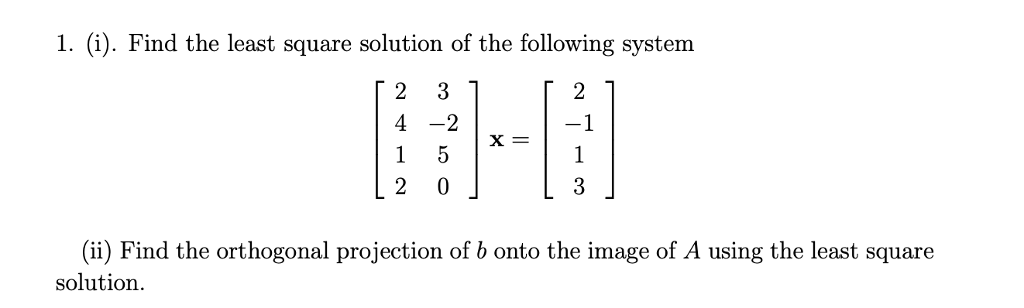 Solved 1. (i). Find the least square solution of the | Chegg.com