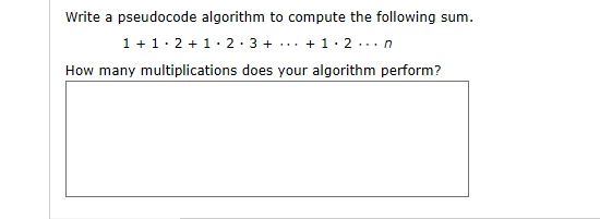 Solved Write a pseudocode algorithm to compute the following | Chegg.com