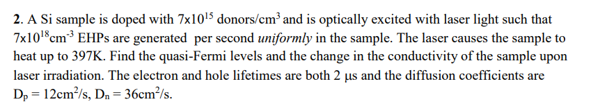 Solved 2. A Si sample is doped with 7×1015 donors /cm3 and | Chegg.com