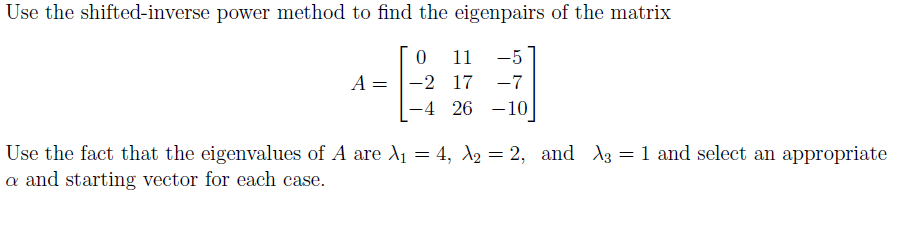 Solved Use the shifted-inverse power method to find the | Chegg.com