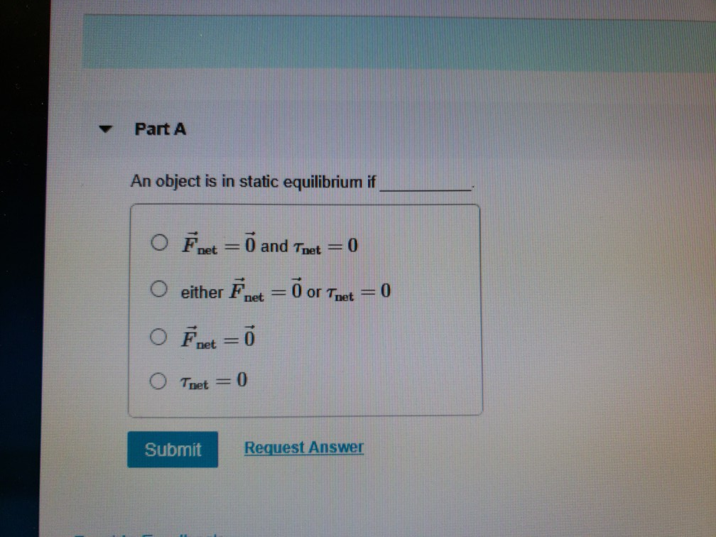 Solved Part A An Object Is In Static Equilibrium If 0 Fnet | Chegg.com