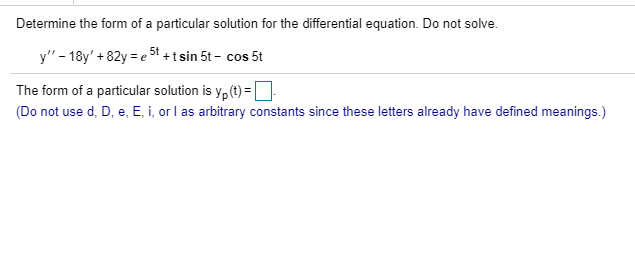 Solved Determine The Form Of A Particular Solution For The