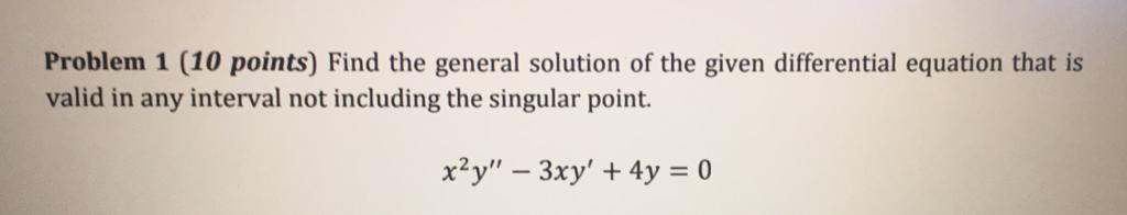 Solved Problem 1 (10 points) Find the general solution of | Chegg.com