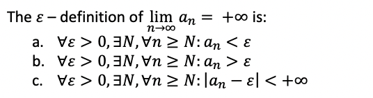 Solved The ε - definition of lim an = too is: n+00 a. Ve > | Chegg.com