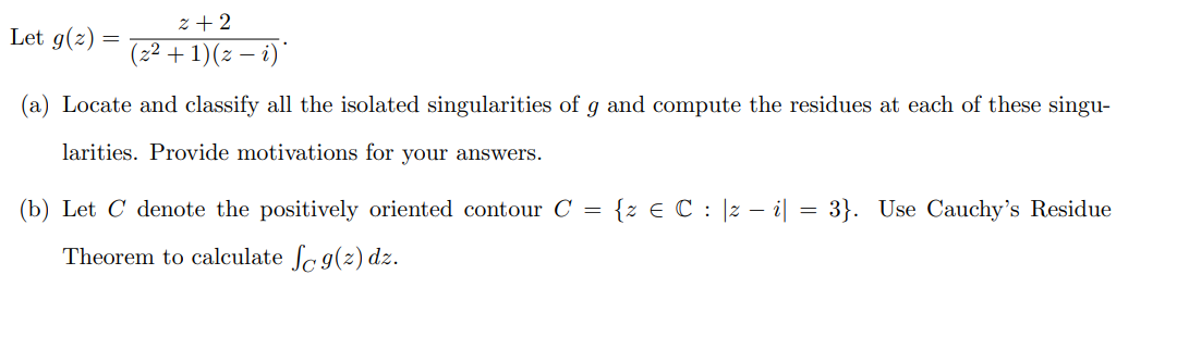 Solved Let \\( g(z)=\\frac{z+2}{\\left(z^{2}+1\\right)(z-i)} | Chegg.com