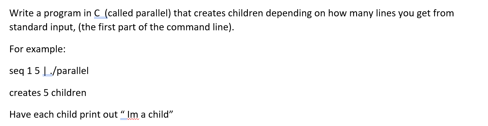 Solved Write a program in C (called parallel) that creates | Chegg.com