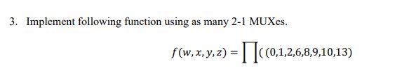 Solved 3. Implement following function using as many 2-1 | Chegg.com
