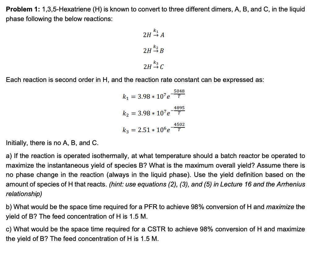 Problem 1: 1,3,5-Hexatriene \( (H) \) is known to convert to three different dimers, \( A, B \), and \( C \), in the liquid p