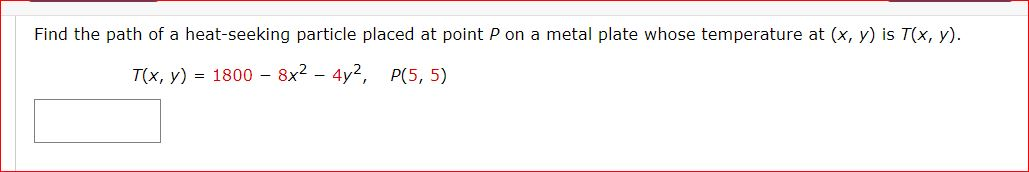 Solved Find the path of a heat-seeking particle placed at | Chegg.com