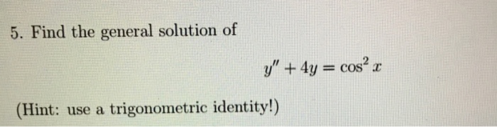 solved-find-the-general-solution-of-y-4y-cos-2-x-chegg