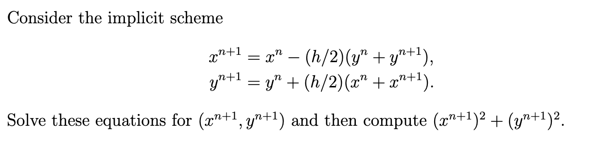 Solved Consider the implicit scheme xn+1 = " - | Chegg.com