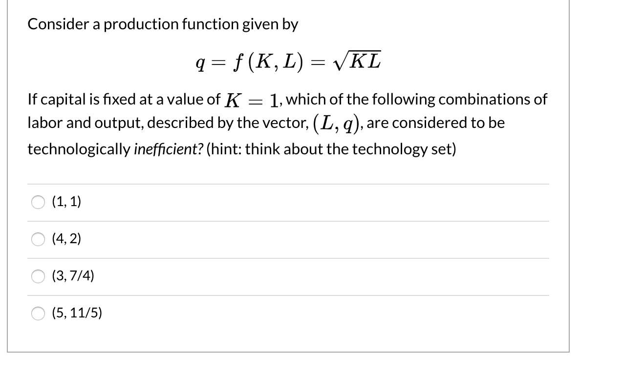 Solved Consider a production function given by q= f(K, L) = | Chegg.com