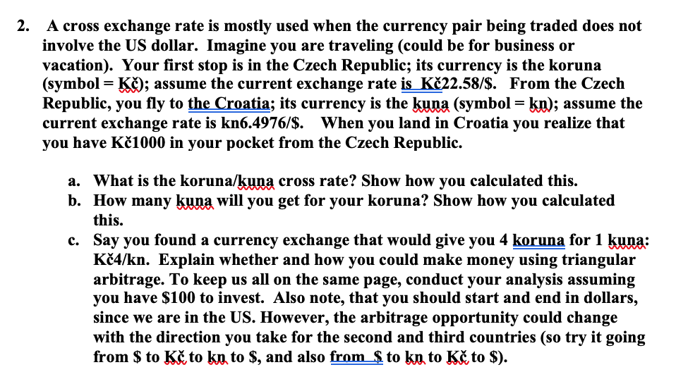 Solved 2. A cross exchange rate is mostly used when the