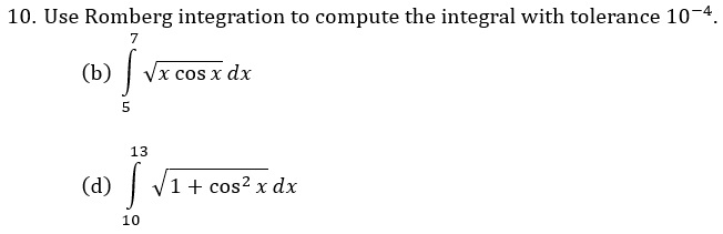 Solved Use Romberg Integration To Compute The Integral With | Chegg.com