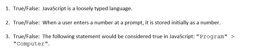 Solved 1. True/False: JavaScript is a loosely typed | Chegg.com