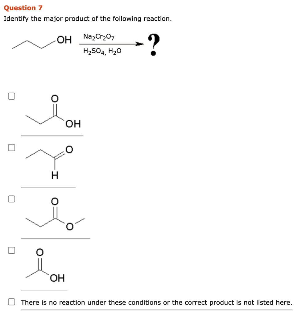 Solved Question 7 Identify the major product of the | Chegg.com