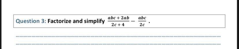 Solved Question 3: Factorize and simplify abc + 2ab 2c + 4 | Chegg.com
