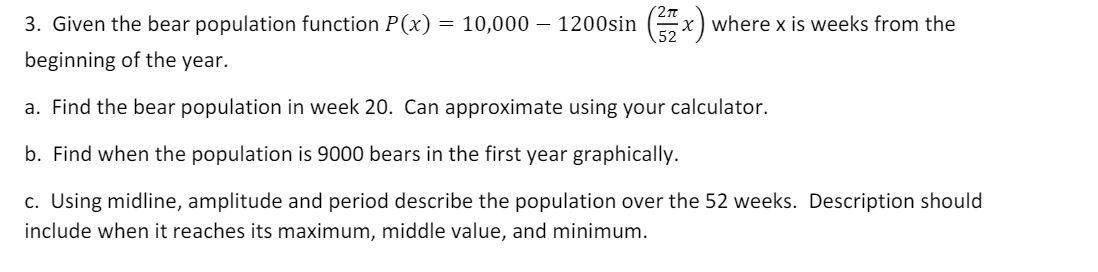 Solved 3. Given the bear population function P(x) = 10,000 – | Chegg.com