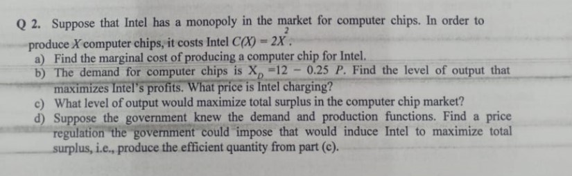 Solved Q 2. Suppose that Intel has a monopoly in the market | Chegg.com