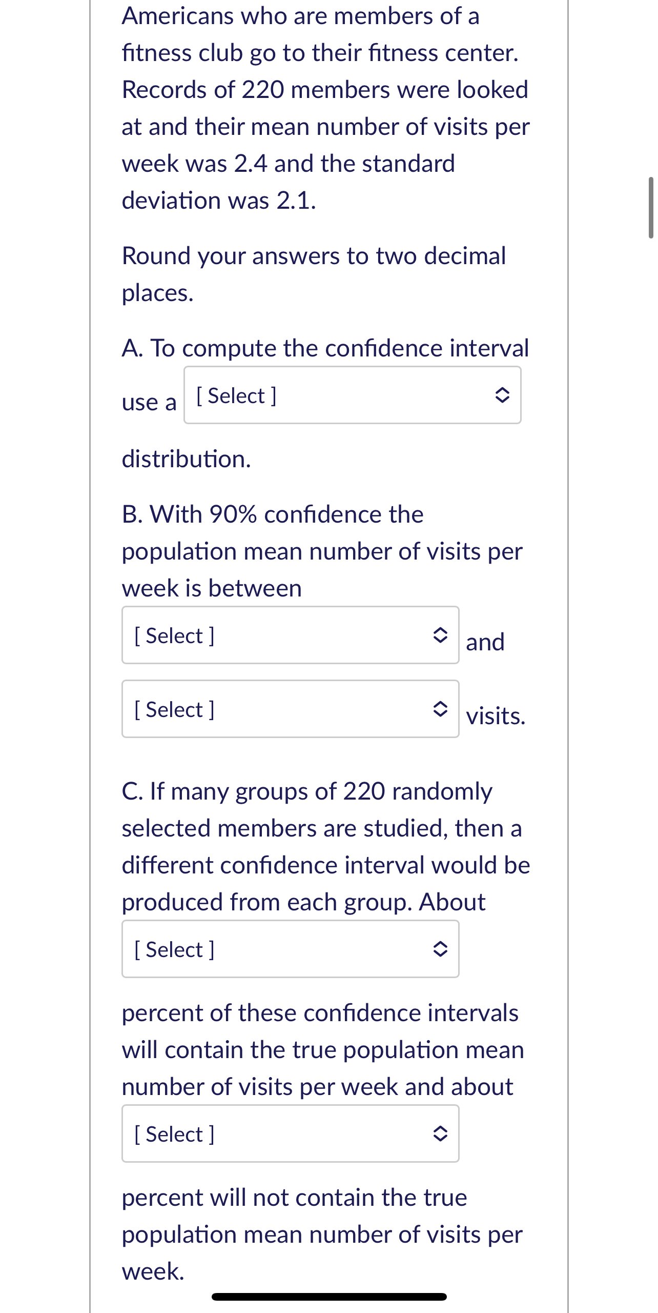 [Solved] A fitness center is interested in finding a 90 c