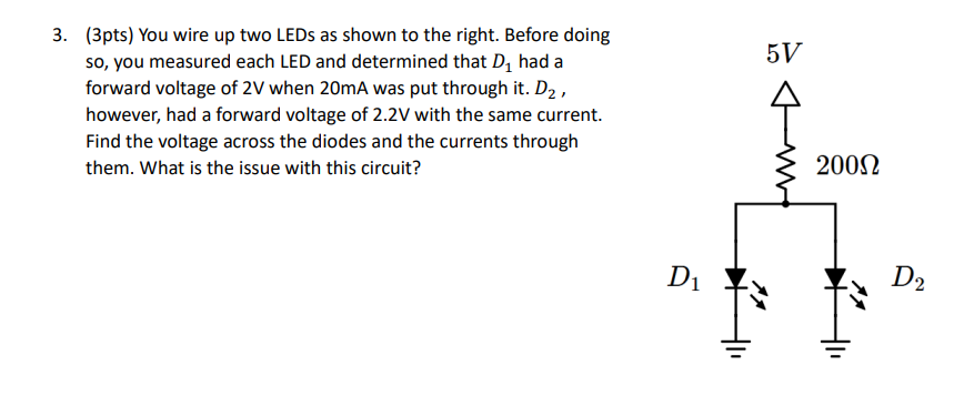 Solved 3. (3pts) You wire up two LEDs as shown to the right. | Chegg.com