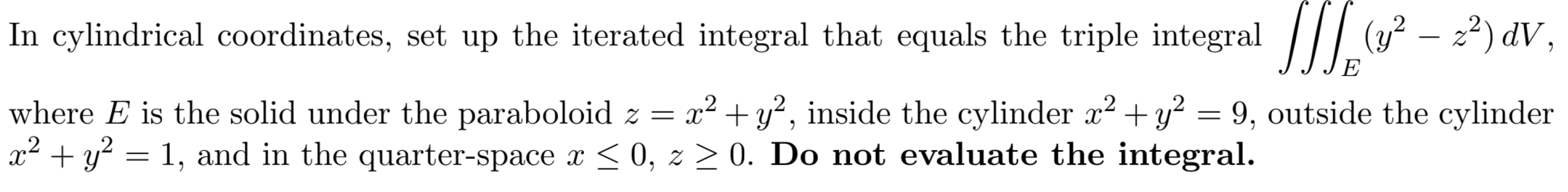 Solved In cylindrical coordinates, set up the iterated | Chegg.com