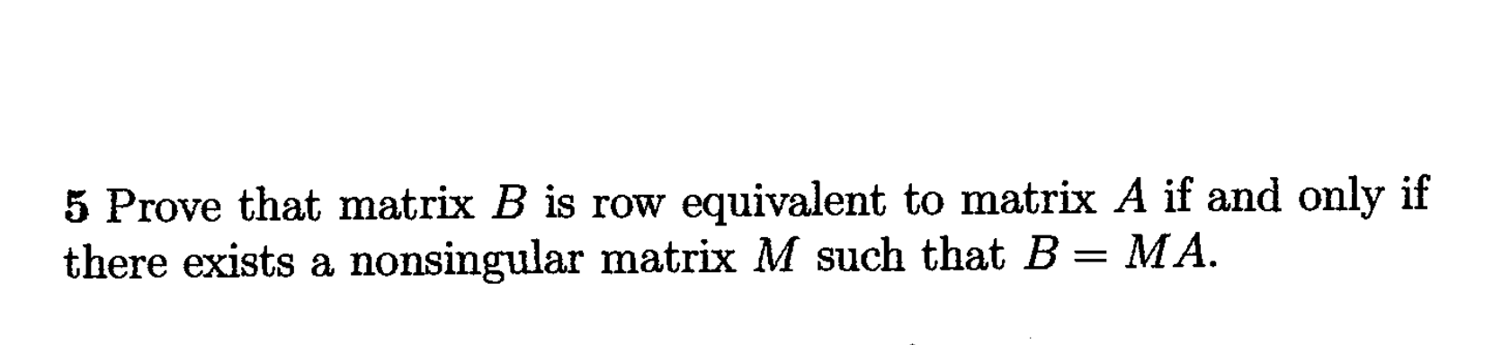 Solved 5 Prove That Matrix B Is Row Equivalent To Matrix A | Chegg.com