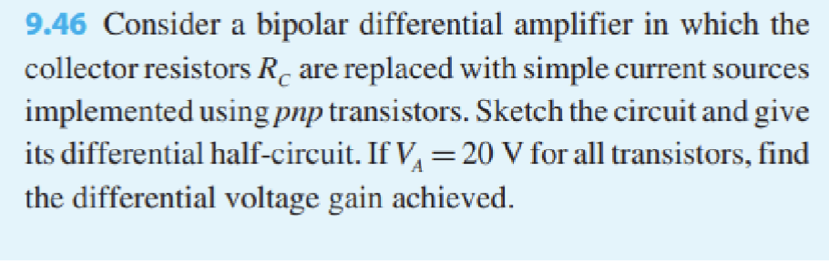 Solved 9.46 ﻿Consider a bipolar differential amplifier in | Chegg.com