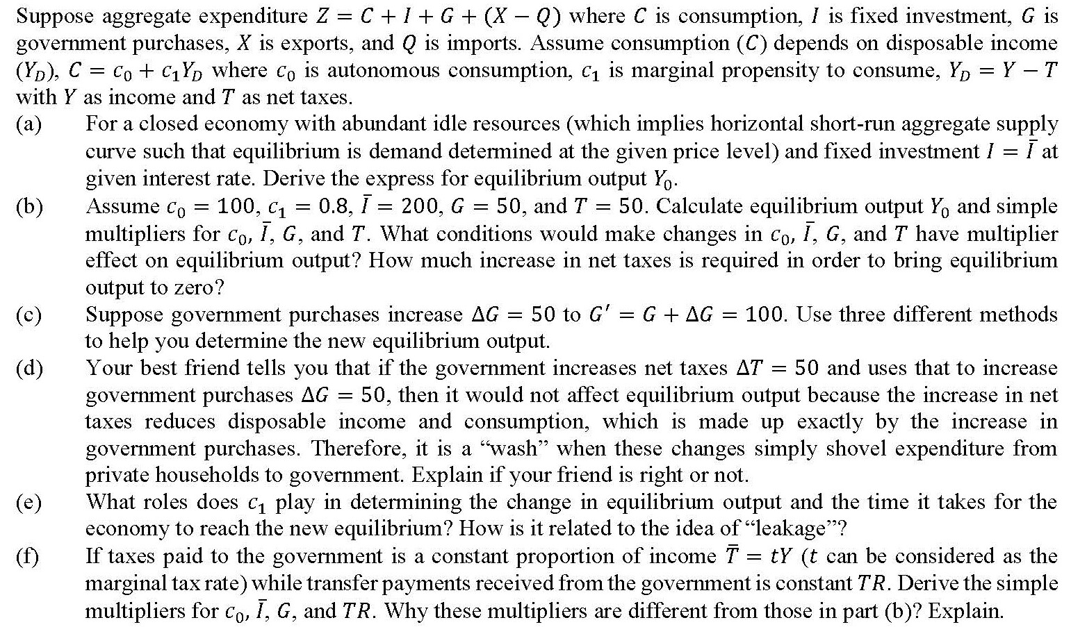 Solved Suppose aggregate expenditure Z=C+I+G+(X−Q) where C