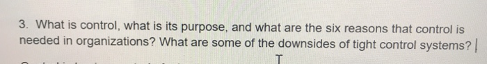 Solved 3. What is control, what is its purpose, and what are | Chegg.com