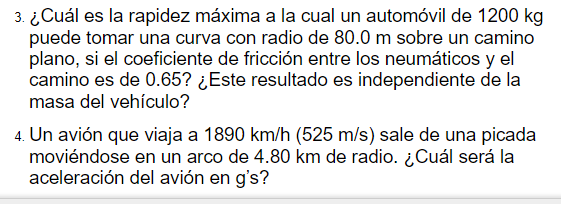 3. ¿Cuál es la rapidez máxima a la cual un automóvil de 1200 kg puede tomar una curva con radio de \( 80.0 \mathrm{~m} \) sob