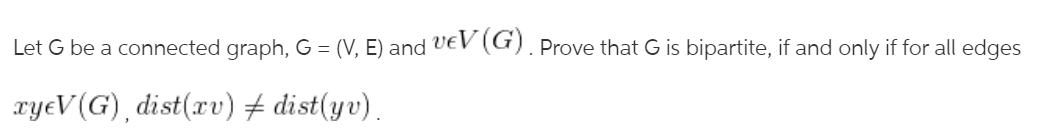 Solved Let G be a connected graph, G = (V, E) and VeV (G). | Chegg.com